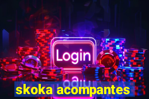 skoka acompantes